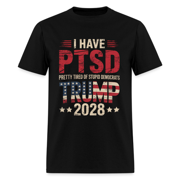 I Have PTSD Trump 2028  T Shirt - black