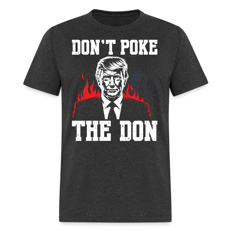 Don't Poke the Don T Shirt - heather black