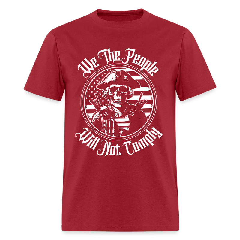 We The People Will Not Comply Skull T Shirt - dark red