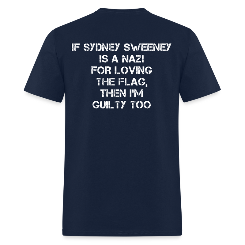 If Sydney Sweeney Is A Nazi For Loving The Flag T Shirt - navy
