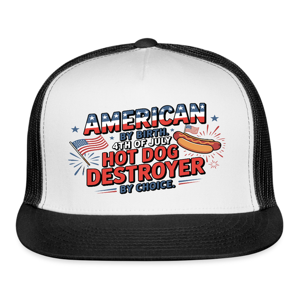 American By Birth 4th Of July Hot Dog Destroyer Trucker Hat - white/black