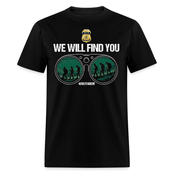 We Will Find You' -Kristi Noem T Shirt - black