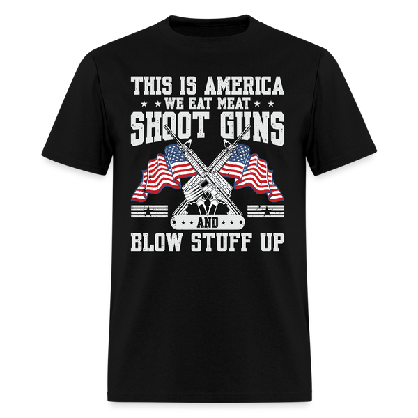 This Is America We Eat Meet Shoot Guns T Shirt - black