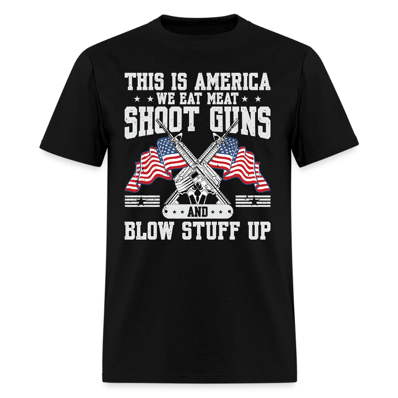 This Is America We Eat Meet Shoot Guns T Shirt - black