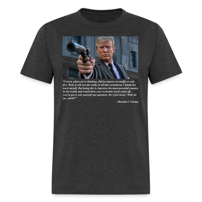 Do I Feel Lucky, Punk? Trump Tariff Parody T Shirt - heather black