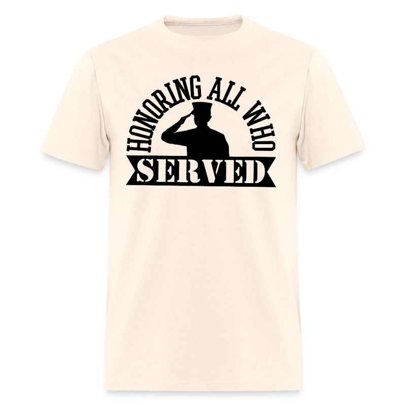 Honoring All Who Served Veteran T Shirt - natural