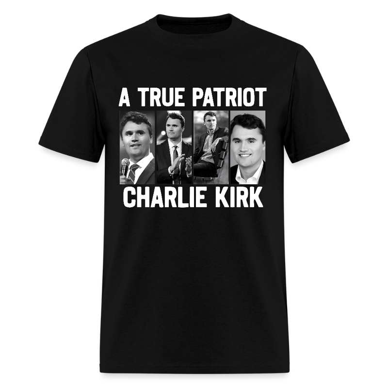 A True Patriot Charlie Kirk T Shirt - black