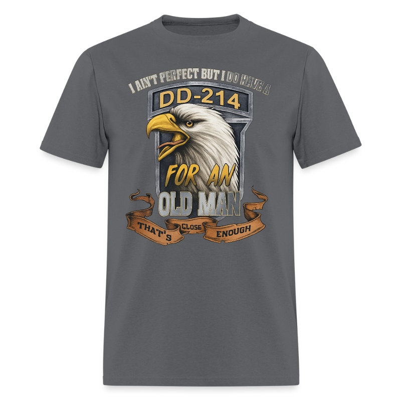 I Ain't Perfect But I Do Have a DD 214 Veteran T Shirt - charcoal