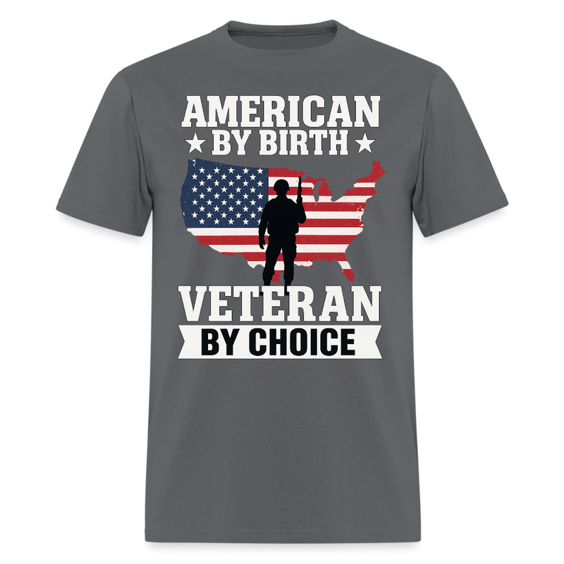 American By Birth Veteran By Choice T Shirt - charcoal