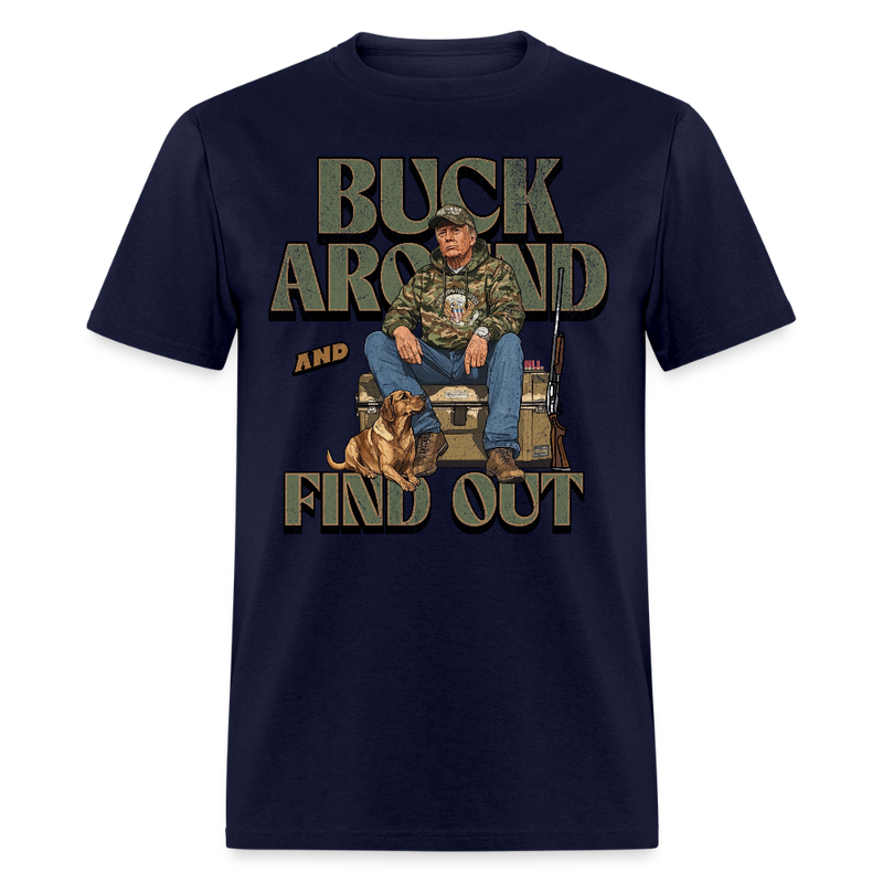Buck Around And Find Out Hunting T Shirt - navy