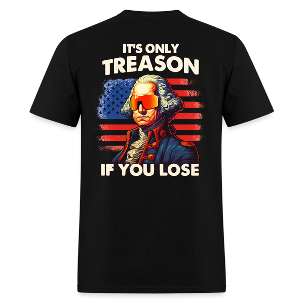 Washington It's Only Treason If You Lose T Shirt - black