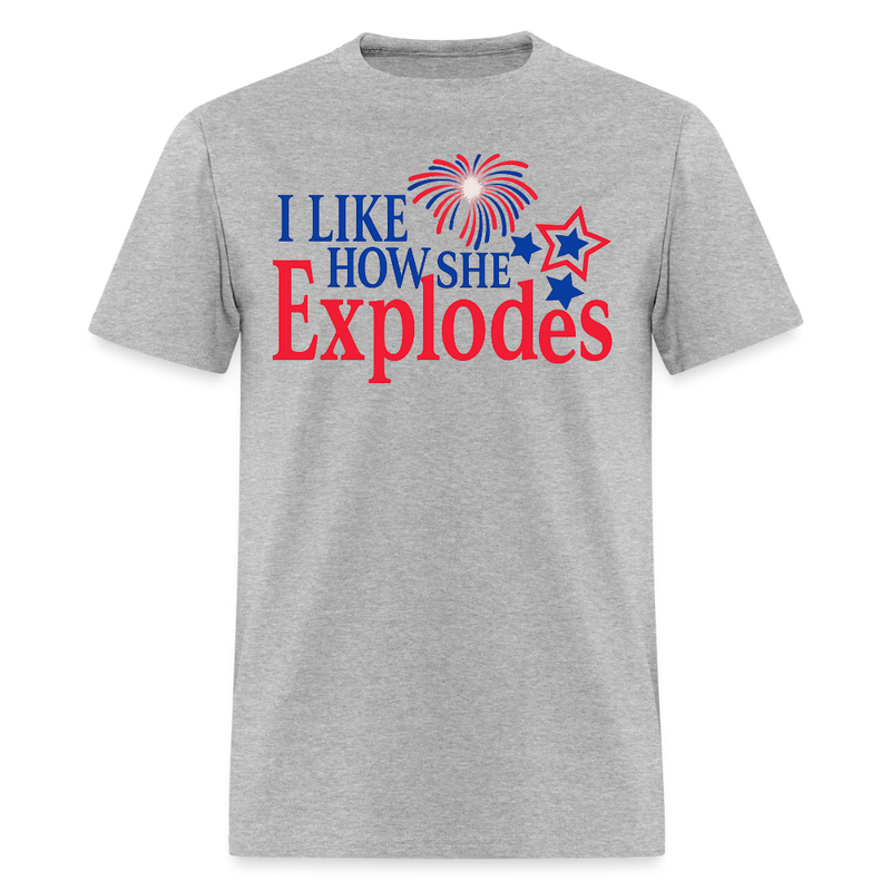 I Like How She Explodes T Shirt - heather gray
