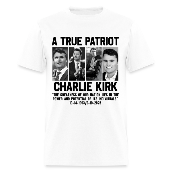 A True Patriot Charlie Kirk The Greatness Of Our Nation Lies T Shirt - 2 - white