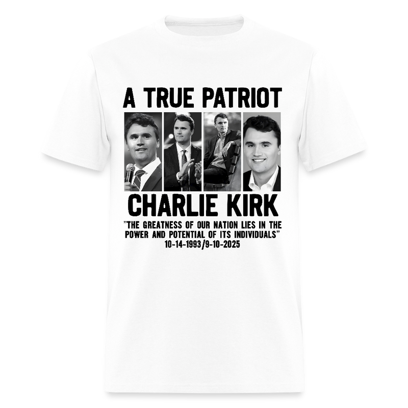 A True Patriot Charlie Kirk The Greatness Of Our Nation Lies T Shirt - 2 - white