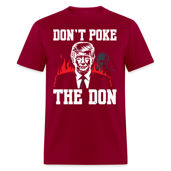 Don't Poke the Don T Shirt - dark red