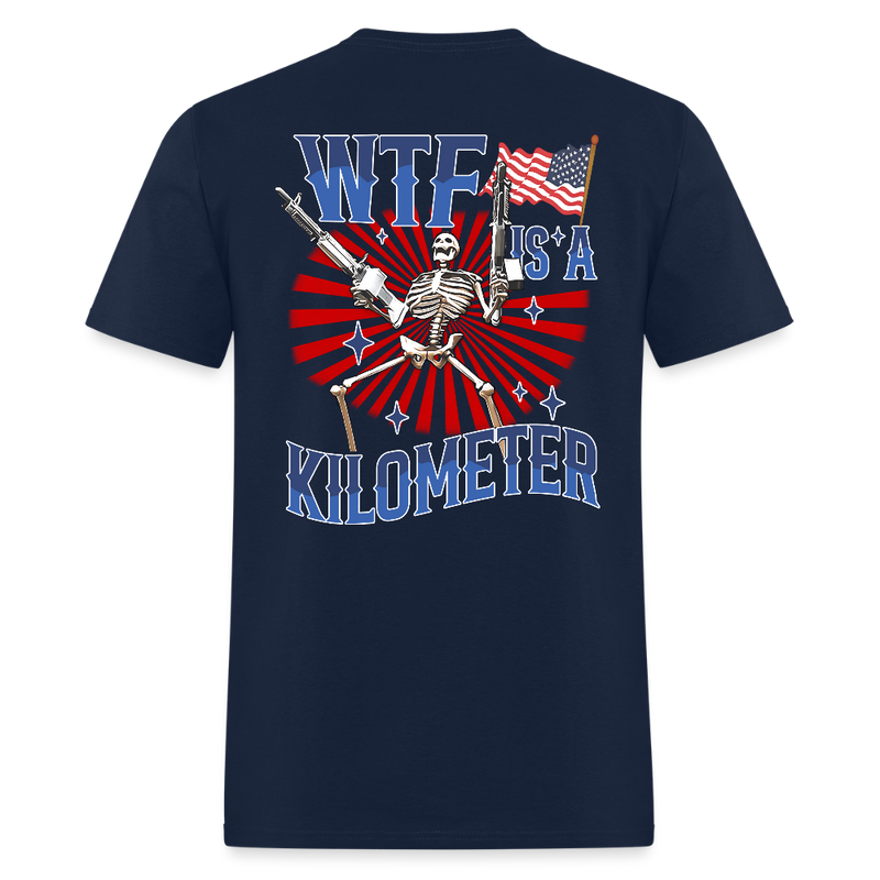 WTF Is A Kilometer T Shirt - navy