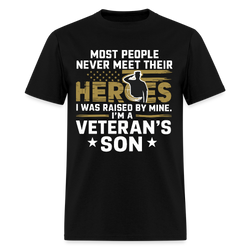 Most People Never Meet Their Heroes I Was Raised by a Veteran T Shirt - black