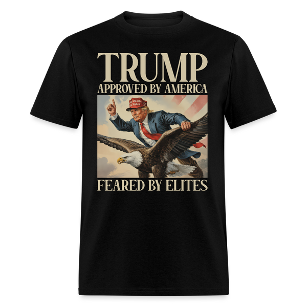 Trump Approved by America Feared by Elites T Shirt - black