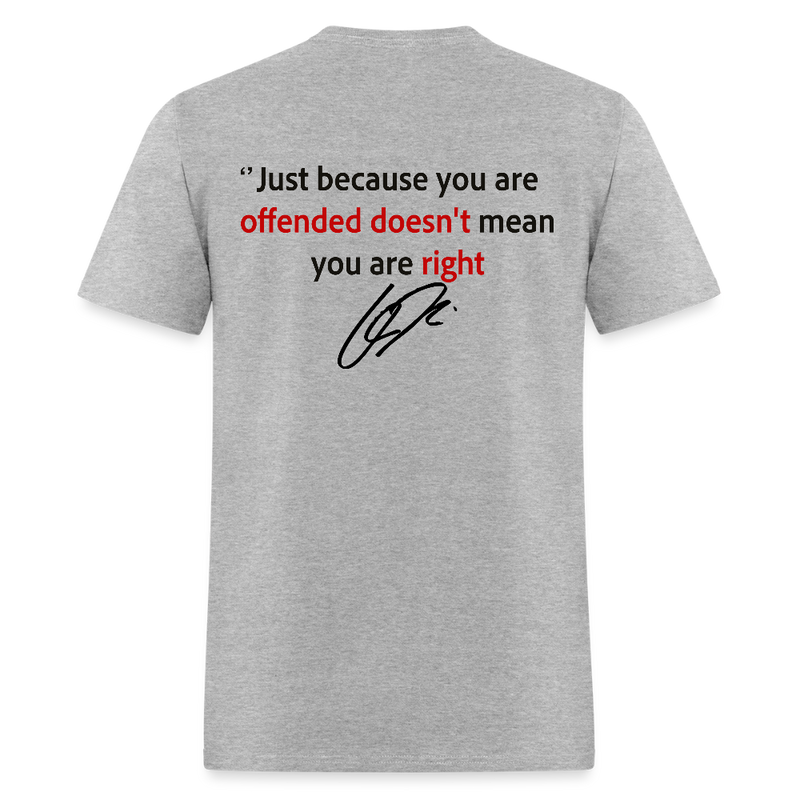 Freedom Charlie Kirk Just Because You Are Offended T Shirt - heather gray