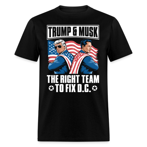 Trump & Musk The Right Team to Fix D.C. T Shirt - black