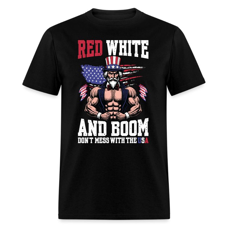 Red White And Boom Dont Mess With The USA T Shirt - black