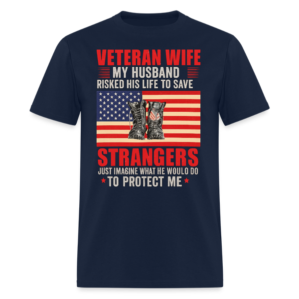 Veteran Wife My Husband Risked His Life to Save T Shirt - navy