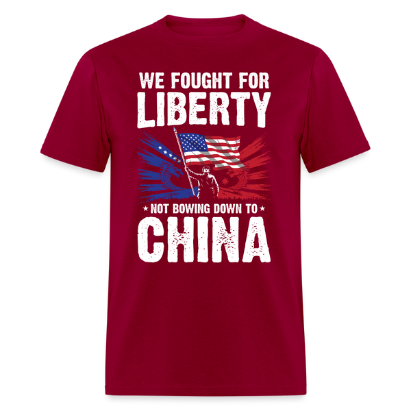 We Fought For Liberty Not Bowing Down To China T Shirt - dark red