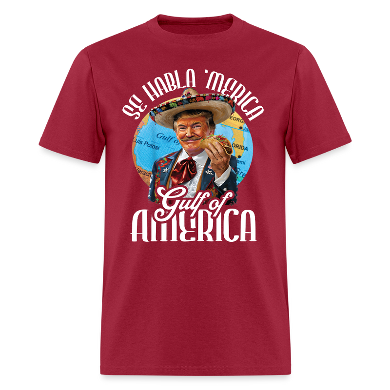 Se habla ‘Merica Gulf of America Trump Taco T Shirt - 2 - dark red
