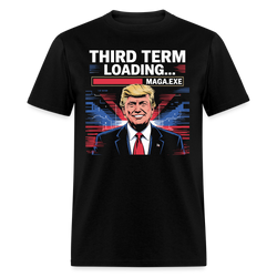 Third Term Loading MAGA T Shirt - black