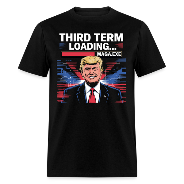 Third Term Loading MAGA T Shirt - black