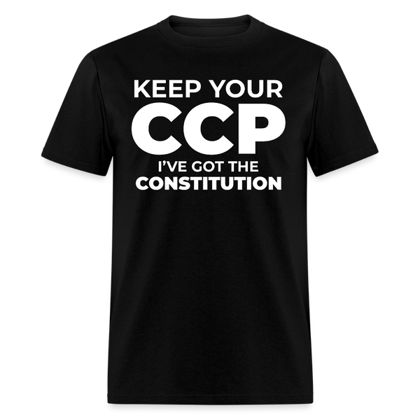 Keep Your CCP — I’ve Got the Constitution T Shirt - black