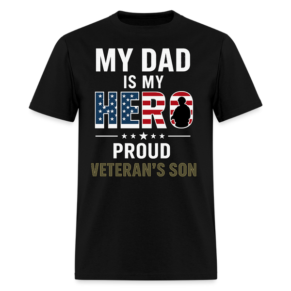 My Dad is My Hero Proud Veteran's Son T Shirt - black