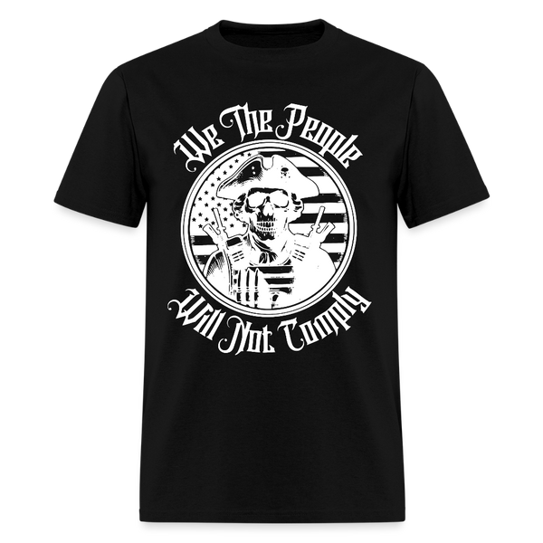 We The People Will Not Comply Skull T Shirt - black