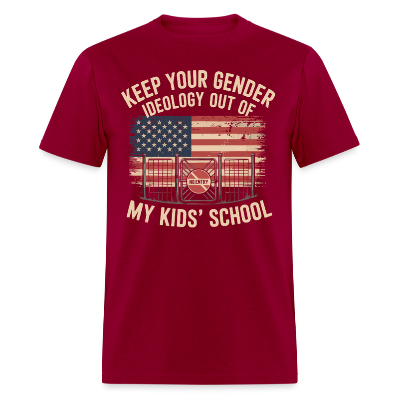 Keep Your Gender Ideology Out of My Kids’ School T Shirt - dark red