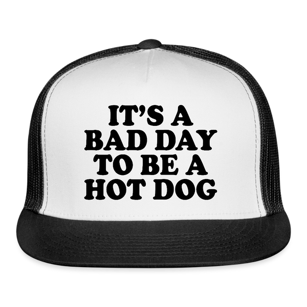 It's a Bad Day to be a Hot Dog Trucker Hat - white/black