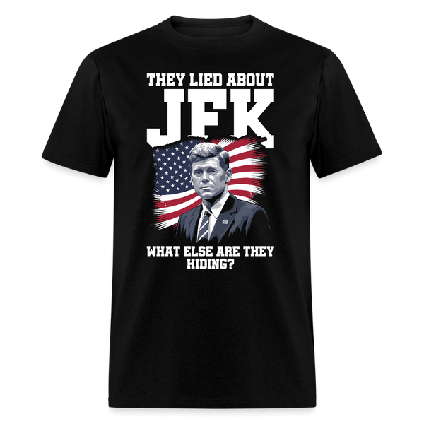 They Lied About JFK T Shirt - black