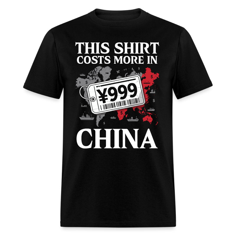 This Shirt Costs More in China T Shirt - black