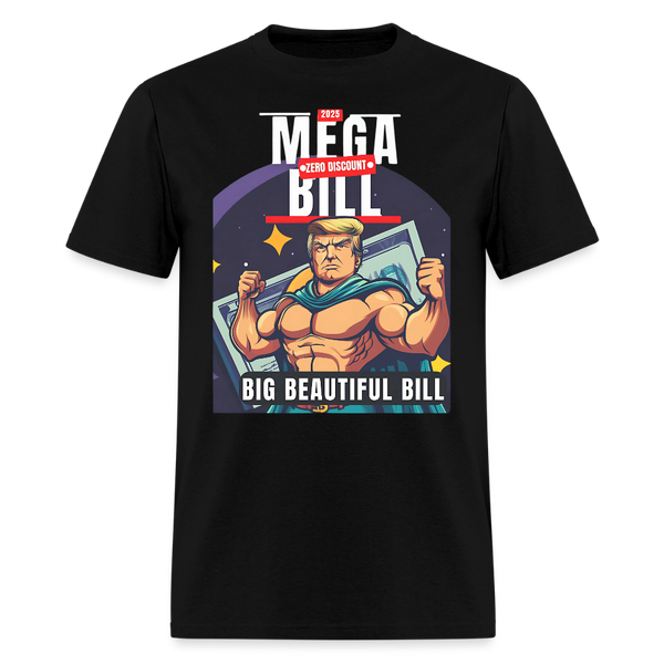 Mega Zero Discount Bill 2025 Big Beautiful Bill T Shirt - black