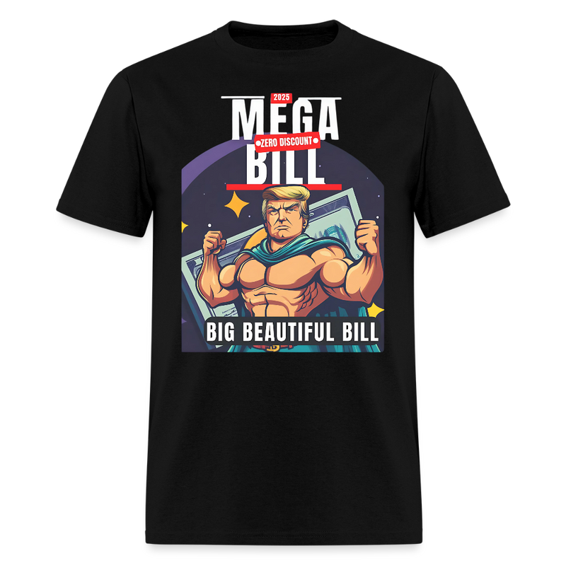 Mega Zero Discount Bill 2025 Big Beautiful Bill T Shirt - black