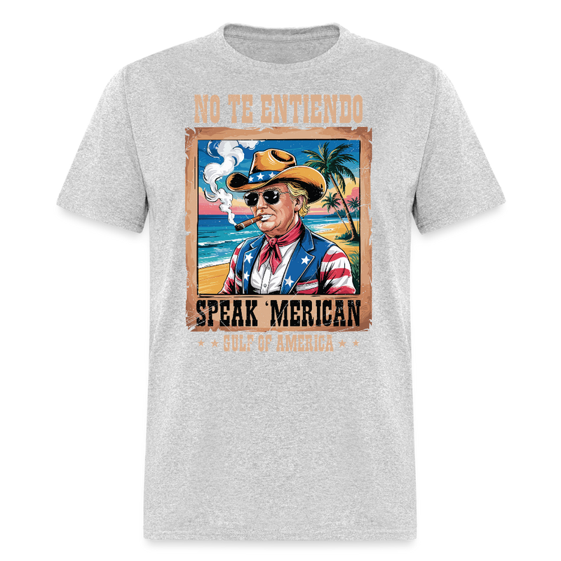 No Te Entiendo, Speak ‘Merican Gulf of America T Shirt - heather gray
