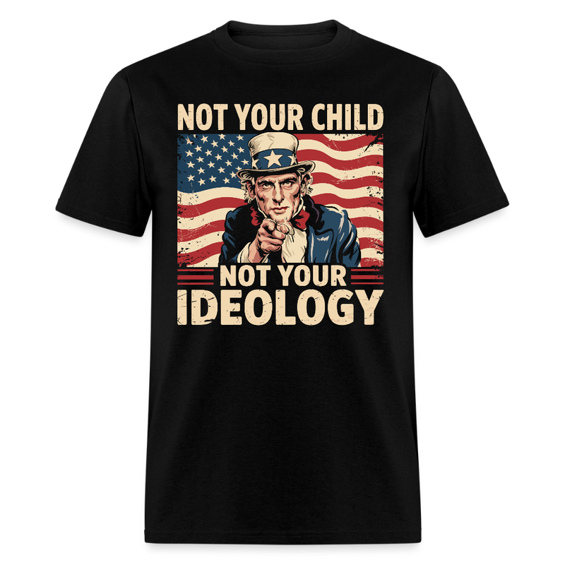 Not Your Child Not Your Ideology T Shirt - black