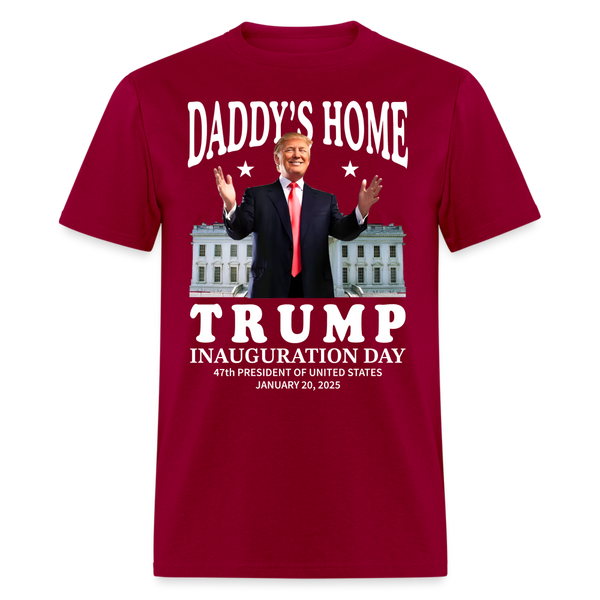 Daddy's Home Trump Inauguration Day 2025 T Shirt - dark red