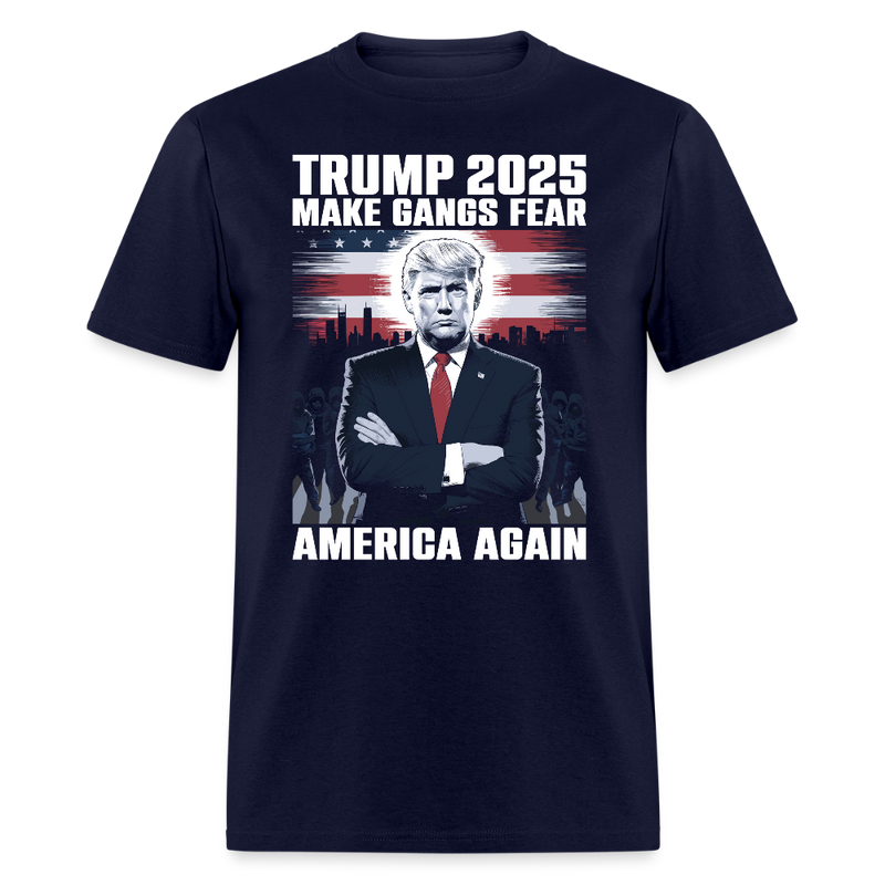 Trump 2025 Make Gangs Fear America Again T Shirt - navy