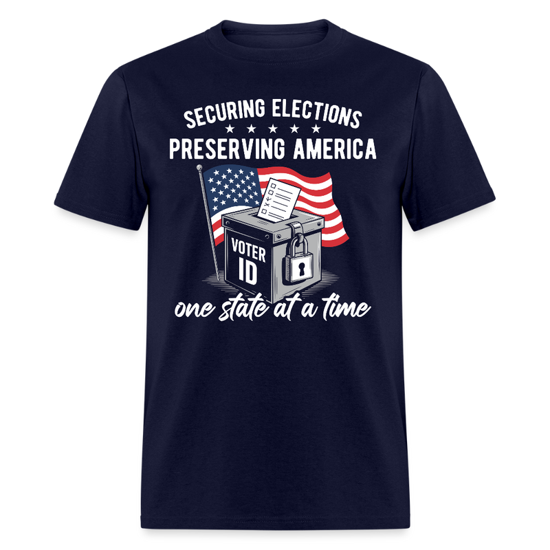Securing Elections, Preserving America One State At A Time T Shirt - navy