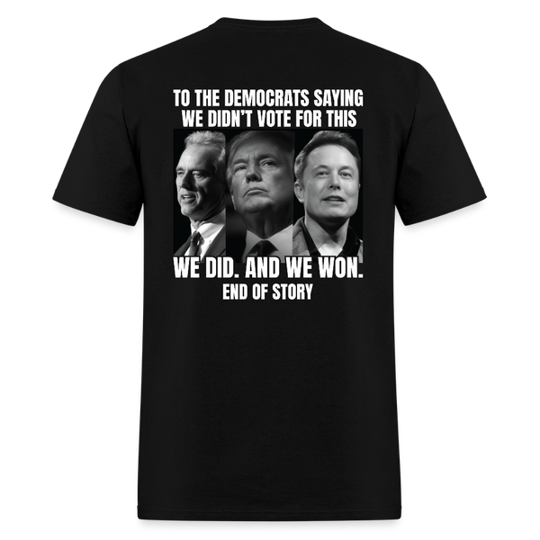 To The Democrats Saying We Didn't Vote For This Back Print T Shirt - black