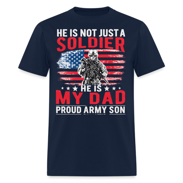 He is Not Just A Soldier He is My Dad Veteran T Shirt - 2 - navy