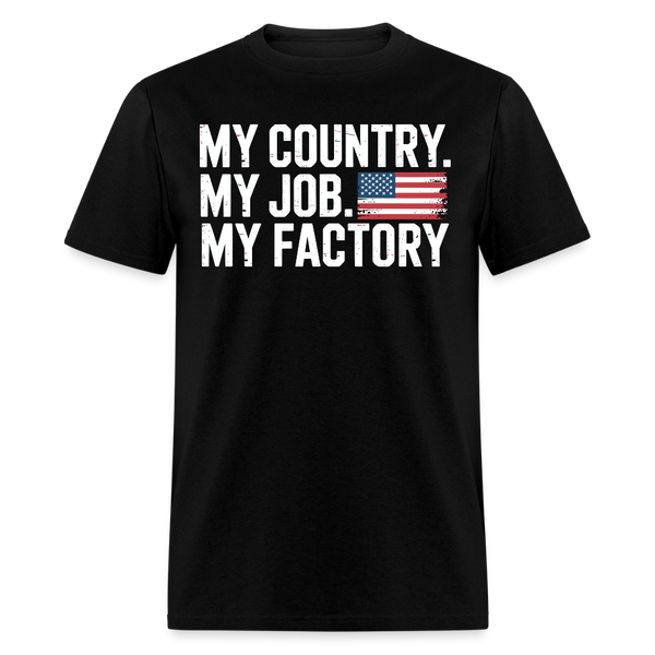 My Country My Job My Factory T Shirt - black