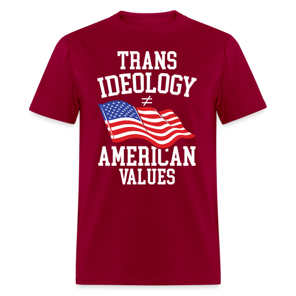 Trans Ideology ≠ American Values T Shirt - dark red