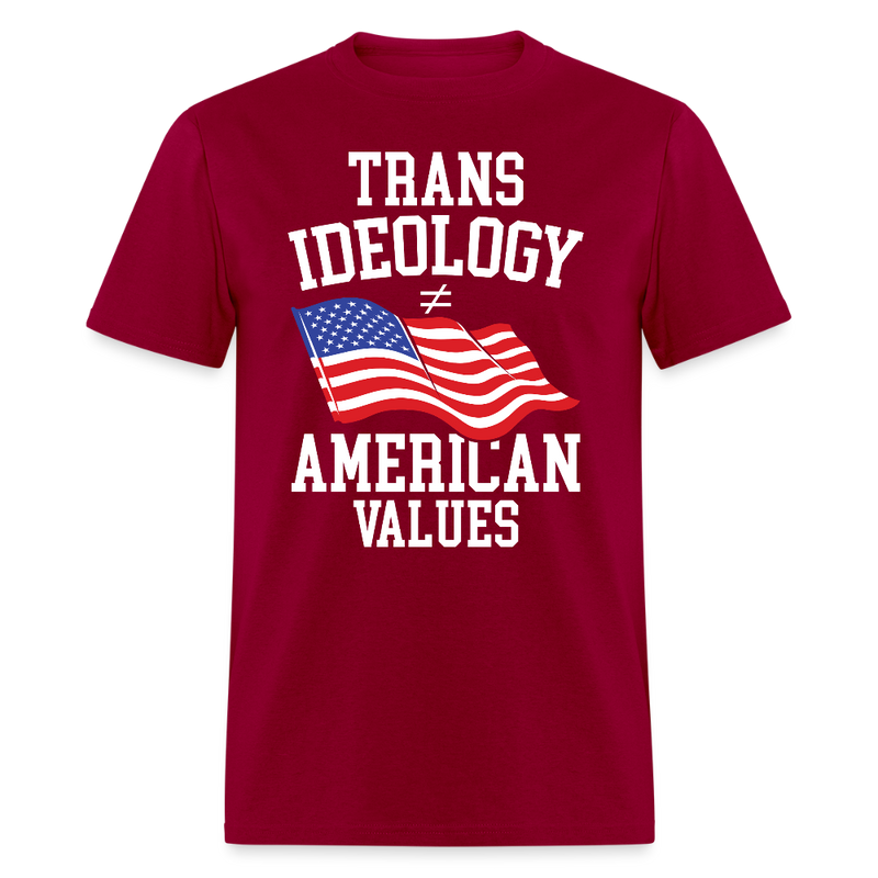Trans Ideology ≠ American Values T Shirt - dark red