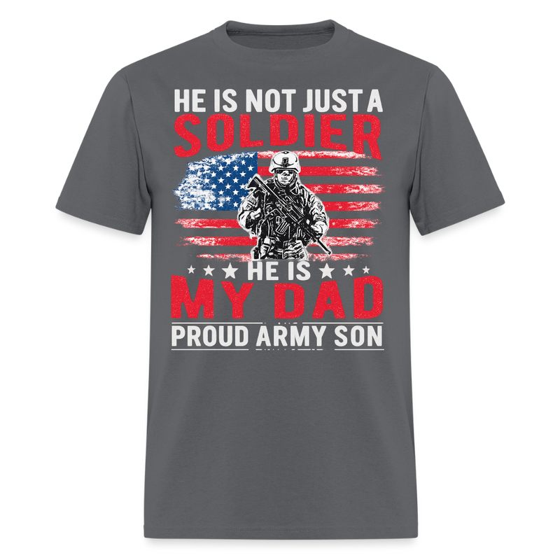 He is Not Just A Soldier He is My Dad Veteran T Shirt - 2 - charcoal